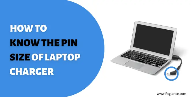 How to Know the Pin Size of Laptop Charger 4