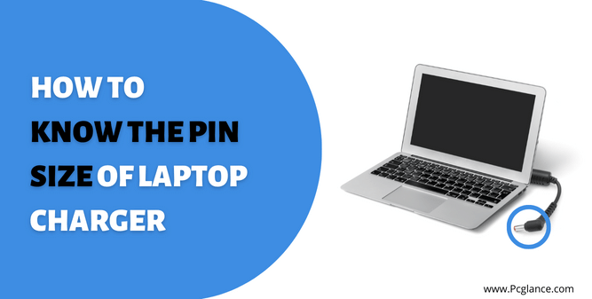 How To Know The Pin Size Of Laptop Charger Easy Way 2023 