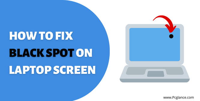 How to Fix Black Spot on Laptop Screen