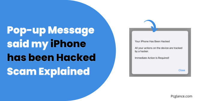 Pop-up Message said my iPhone has been Hacked Scam Explained