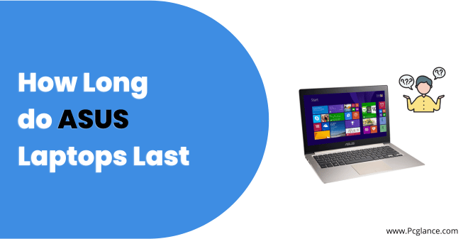 How Long do ASUS Laptops Last