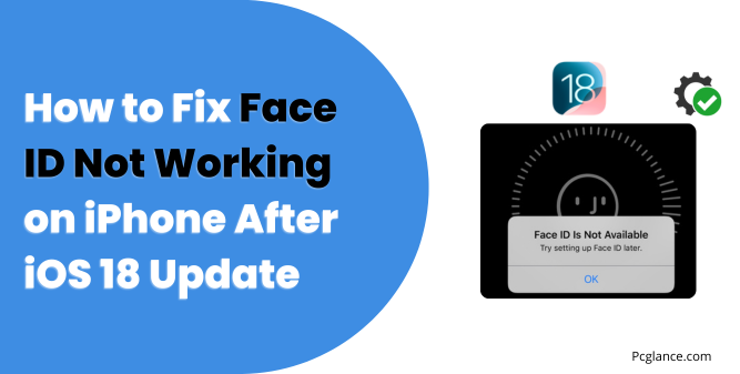 How to Fix Face ID Not Working on iPhone After iOS 18 Update