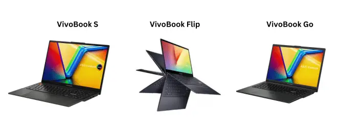 VivoBook S, VivoBook Flip and VivoBook Go models
