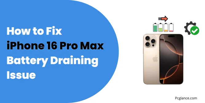 How to Fix iPhone 16 Pro Max Battery Draining Issue