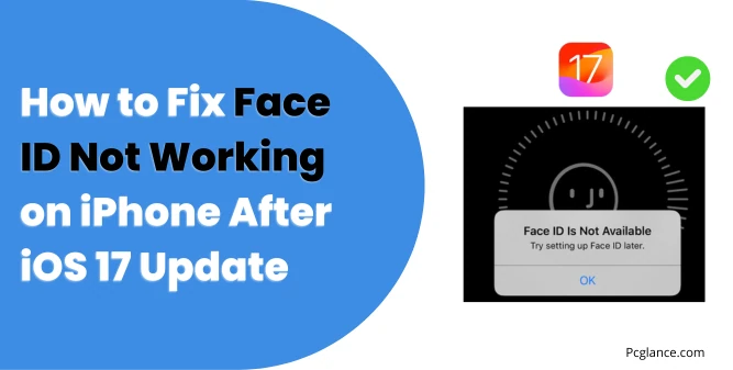 How to Fix Face ID Not Working on iPhone After iOS 17 Update