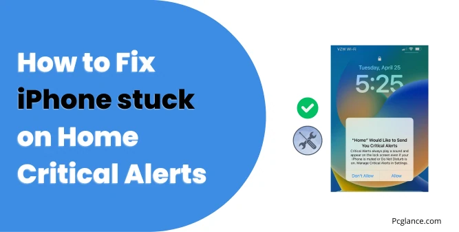 How to Fix iPhone stuck on Home Critical Alerts