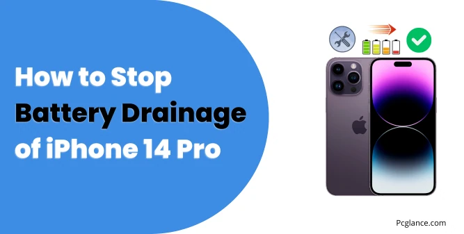 How to Stop Battery Drainage of iPhone 14 Pro