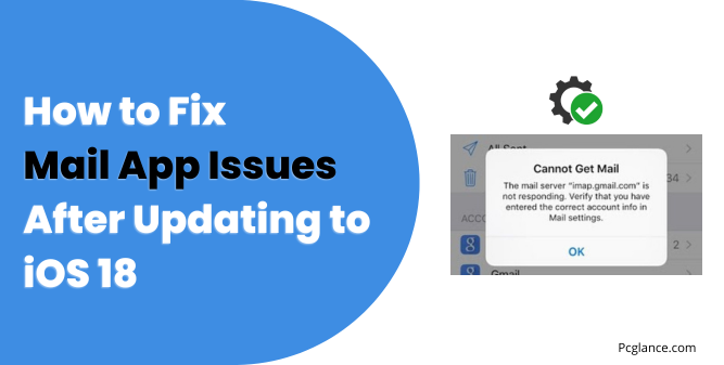 How to Fix Mail App Issues After Updating to iOS 18