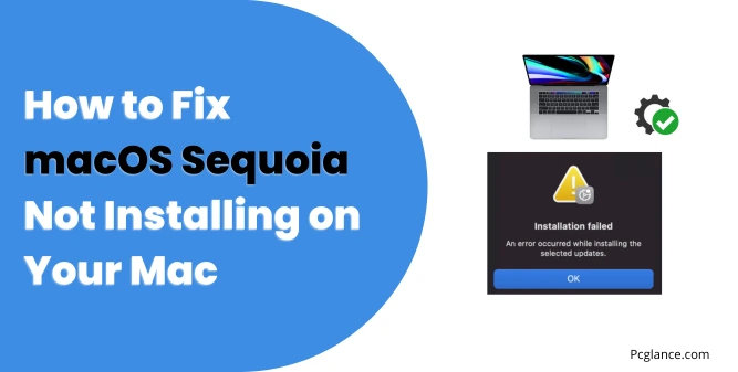 How to Fix macOS Sequoia Not Installing on Your Mac