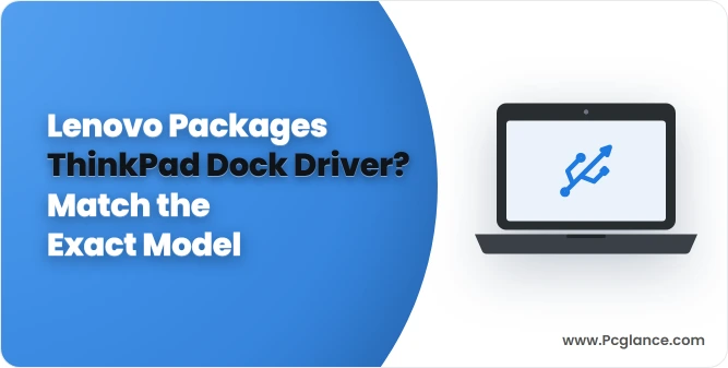 ThinkPad Docking Station Driver: Match the Dock First